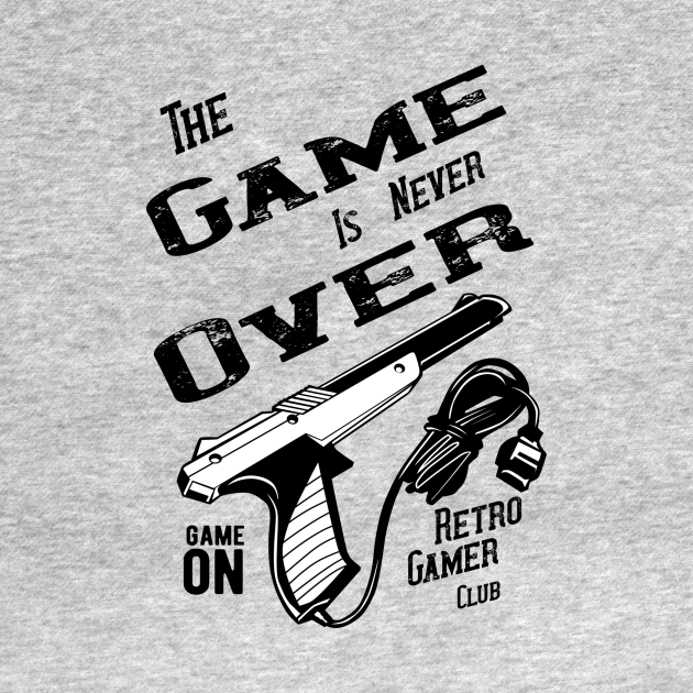 The Game Is Never Over ,Retro Games Club,Old Scool Gamer, Retro